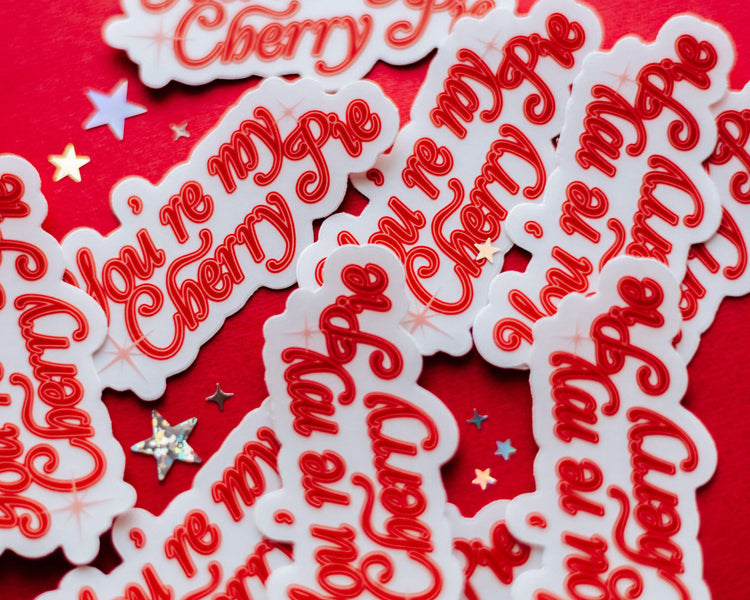 You’re my Cherry Pie Sticker